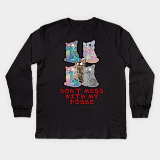 Don't Mess With My Posse Kids Long Sleeve T-Shirt